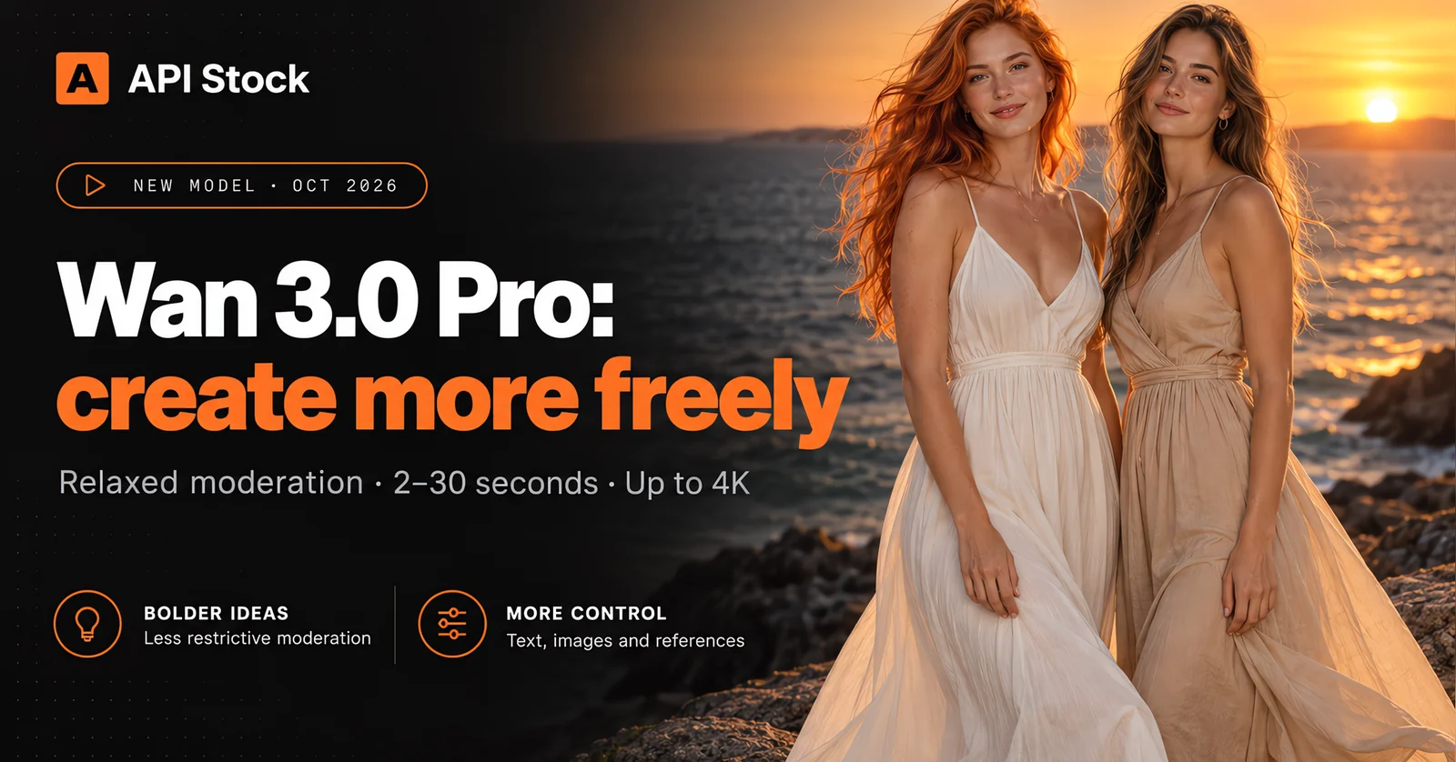 Wan 3.0 Pro: create more freely. Relaxed moderation · 2–30 seconds · Up to 4K. Bolder ideas: less restrictive moderation. More control: text, images and references. Two adult women with copper-red and light brown hair in flowing summer dresses beside the sea at sunset.
